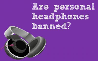 Are personal headphones banned?